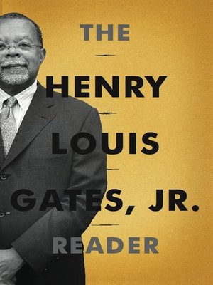 The Henry Louis Gates, Jr. Reader - ebook